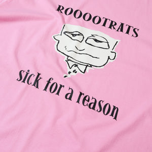 Rootrats Sick For A Reason T-shirt