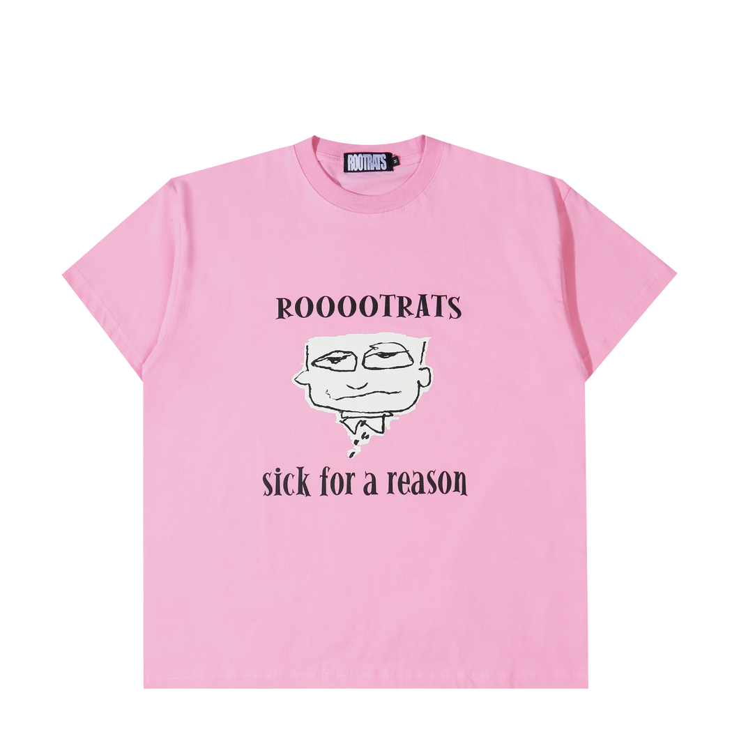 Rootrats Sick For A Reason T-shirt